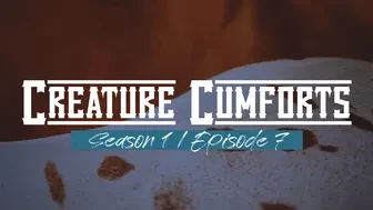 Creature Cumforts - Season 1, Episode 7 thumbnail