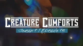 Creature Cumforts - S01E15 thumbnail