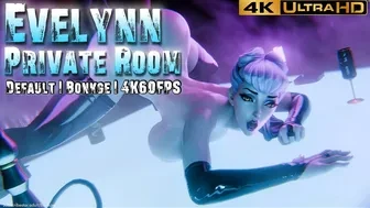 Evelynn - Private Room [Default][Bonkge][4K60FPS] thumbnail
