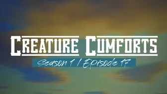 Creature Cumforts - S01E17 (Season 1 Finale) thumbnail