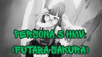 Persona 5 HMV (Futaba Sakura) thumbnail