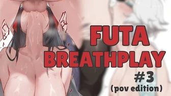 Futa Breathplay #3 (POV Edition) [Preview] thumbnail